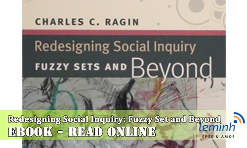 Giới Thiệu Sách: Redesigning Social Inquiry: Fuzzy Sets and Beyond — Ragin (2008)